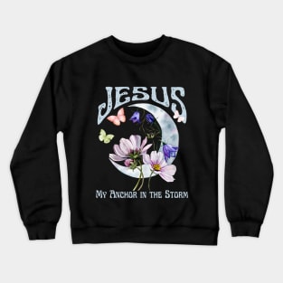 Jesus Christ My Anchor in the Storm Vintage Boho Retro Christian Faith Jesus Inspirational Grace Crewneck Sweatshirt